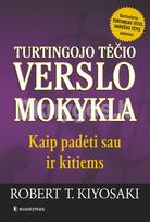 Turtingojo tėčio verslo mokykla. Kaip padėti sau ir kitiems - Robert T. Kiyosaki