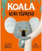 Koala, kuri išdrįso - Rachel Bright