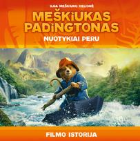Meškiuko Padingtono nuotykiai Peru. Paveikslėlių knyga. Filmo istorija