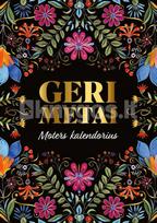Geri metai. Moters kalendorius - Aušra Levanienė