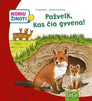 Pažvelk kas čia gyvena! Noriu žinoti