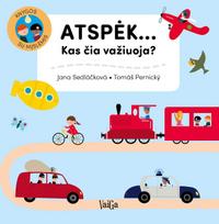 Atspėk...Kas čia važiuoja?
