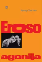 El. knyga Eroso agonija - Byung-Chul Han