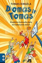 Domas ir Tomas. Krepšinio kamuolių byla. 18 knyga - Tomas Dirgėla