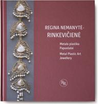 Metalo plastika ir papuošalai - Regina Nemanytė-Rinkevičienė
