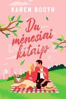 Du mėnesiai kitaip - Karen Booth