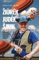 ŽIŪRĖK. JUDĖK. ŠAUK. Šaudymo į skriejančius taikinius vadovas - Virgilijus Grybė