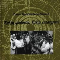 Kokių giedosim, kokių sutarysim? Sutartinių pradžiamokslis - Daiva Račiūnaitė-Vyčinienė