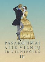Pasakojimai apie Vilnių irvilniečius III