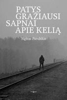 Patys gražiausi sapnai apie kelią - Sigitas Parulskis
