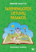 Pradedu skaityti. Skiemenuotos lietuvių pasakos. Mažosiomis raidėmis