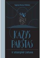 Kazys Pakštas ir atsarginė Lietuva - Vygantas Bronius Pšibilskis