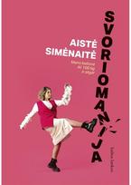 SVORIOMANIJA. Mano kelionė iki 100 kg. E.knyga - Aistė Simėnaitė