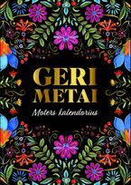 Geri metai. Moters kalendorius - Aušra Levanienė