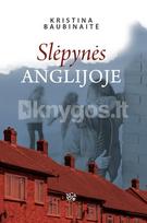 Slėpynės Anglijoje - Kristina Baubinaitė