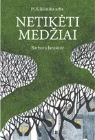 Audio Poliklinika arba netikėti medžiai - Barbora Jarašūnė