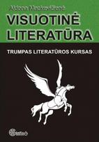 Visuotinė literatūra. Trumpas literatūros kursas (knyga su defektais) - Aldona Mackevičienė