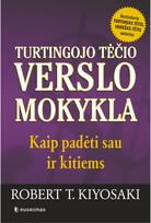 Turtingojo tėčio verslo mokykla. Kaip padėti sau ir kitiems - Robert Kiyosaki