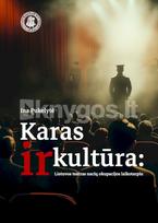Karas ir kultūra. Lietuvos teatras nacių okupacijos laikotarpiu - Ina Pukelytė