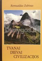 Tvanai. Dievai. Civilizacijos - Romualdas Zubinas