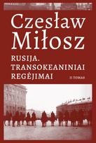Rusija. Transokeaniniai regėjimai 2. Oro tiltai - Česlovas Milošas (Czeslaw Milosz)