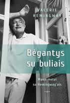 Bėgantys su buliais. Mano metai su Hemingway''ais