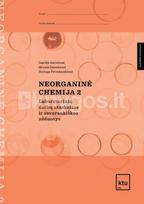 Neorganinė chemija 2: laboratorinių darbų ataskaitos ir savarankiškos užduotys - Ingrida Ancutienė, Skirma Žalenkienė, Neringa Petrašauskienė, Kauno technologijos universitetas, Cheminės technologijos fakultetas