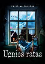 Ugnies ratas - Kristina Ohlsson