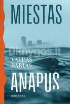 Miestas anapus - Valdas Bartas