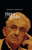 Tiesa gydo. Vieši žodžiai ir interviu, 1988–1993–2022 - Grigorijus Kanovičius