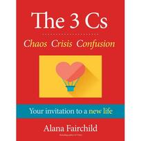 The 3 Cs Chaos Crisis Confusion Alana Fairchild knyga Blue Angel