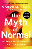 The Myth of Normal - Gabor Mate