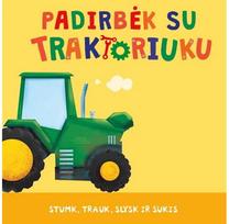 Padirbėk su traktoriuku - Nėra Autoriaus