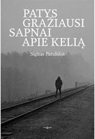 Patys gražiausi sapnai apie kelią - Sigitas Parulskis