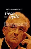 Tiesa gydo. Vieši žodžiai ir interviu, 1988–1993–2022 - Grigorijus Kanovičius