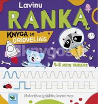 Lavinu ranką. Knyga su grioveliais 4–5 metų vaikams - Agnieszka Bator