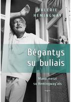 Bėgantys su buliais. Mano metai su Hemingway’ais - Valerie HEMINGWAY