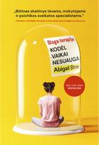 Bloga terapija. Kodėl vaikai nesuauga - Abigail Shrier