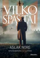 VILKO SPĄSTAI: pati įdomiausia nepapasakota Antrojo Pasaulinio karo istorija - naujas bestselerio KAPAS JŪROJE autoriaus romanas!