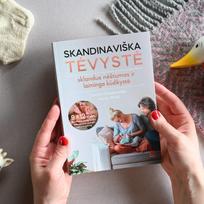 SKANDINAVIŠKA TĖVYSTĖ: revoliucinis mokslu pagrįstas nėštumo, gimdymo ir kūdikio pirmųjų metų auginimo vadovas