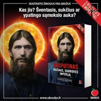 RASPUTINAS. MUŽIKAS, SUGRIOVĘS IMPERIJĄ: istorinis romanas apie žmogų, kuris parklupdė Rusijos imperiją
