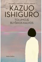 Tolumoje blyškios kalvos - Kazuo Ishiguro