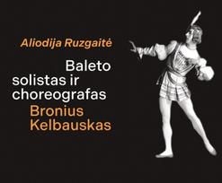Baleto solistas ir choreografas Bronius Kelbauskas