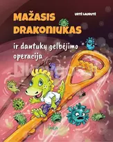 Mažasis drakoniukas ir dantukų gelbėjimo operacija - Urtė Laurutė