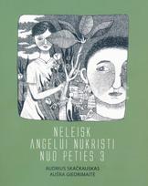 Neleisk angelui nukristi nuo peties. 3 dalis - Audrius Skačkauskas