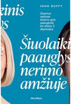 Šiuolaikinis paauglys nerimo amžiuje. E.knyga - John Duffy