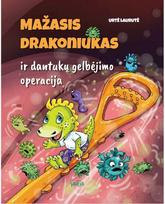 Mažasis drakoniukas ir dantukų gelbėjimo operacija - Urtė Laurutė