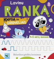 Lavinu ranką. Knyga su grioveliais, 4-5 metų vaikams - Agnieszka Bator
