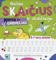 Rašau skaičius ir skaičiuoju. Knyga su grioveliais, 6-7 metų vaikams - Agnieszka Bator