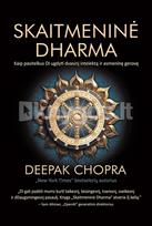 SKAITMENINĖ DHARMA. Kaip pasitelkus DI ugdyti dvasinį intelektą ir asmeninę gerovę - Deepak Chopra